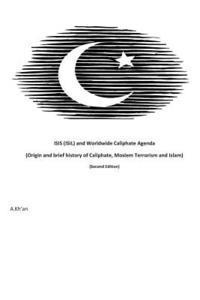 A. Kh'an - ISIS (ISIL) and World-wide Caliphate Agenda: (Origin and Brief history of Caliphate, Moslem Terrorism and Islam) Second Edition, Häftad. Tillgänglighet: Lägg i varukorg