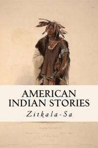 Zitkala-Sa - American Indian Stories, Häftad. Tillgänglighet: Lägg i varukorg