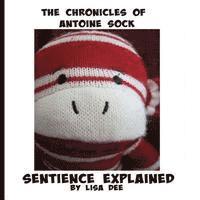 Lisa Dee - The Chronicles of Antoine Sock: Sentience Explained, Häftad. Tillgänglighet: Lägg i varukorg