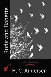 H. C. Andersen - Rudy and Babette, Häftad