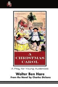 Charles Dickens, Walter Ben Hare - A Christmas Carol: A Play for Young Audiences, Häftad. Tillgänglighet: Lägg i varukorg