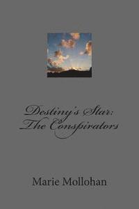 Marie Mollohan - Destiny's Star: The Conspirators, Häftad. Tillgänglighet: Lägg i varukorg