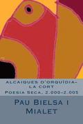 alcaiques d'orqudia-la cort: Poesia Seca, 2.000-2.005