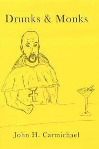 John H. Carmichael, Mary O'Regan - Drunks & Monks, Häftad