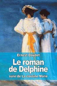 Le roman de Delphine: suivi de La cousine Marie