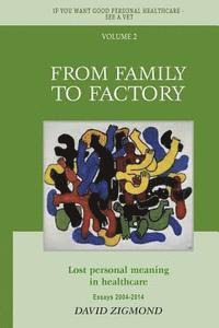 David Zigmond - From Family to Factory: Lost personal meaning in healthcare, Häftad. Tillgänglighet: Lägg i varukorg