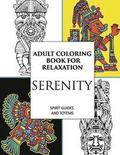 Adult Coloring Book for Relaxation: Serenity: Spirit Guides & Totems