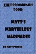 Matt's Marvellous Marinades