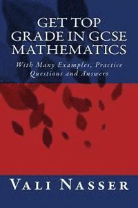 Vali Nasser - Get Top Grade in GCSE Mathematics: With Many Examples, Practice Questions and Answers, Häftad. Tillgänglighet: Lägg i varukorg