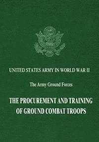 Bell I. Wiley, William R. Keast - The Procurement and Training of Ground Combat Troops, Häftad. Tillgänglighet: Lägg i varukorg