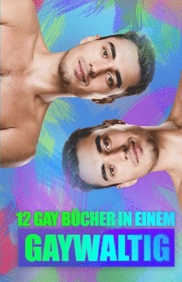 U. A, M. Brownlee - Gaywaltig - 12 Gay Bücher in Einem!, Häftad