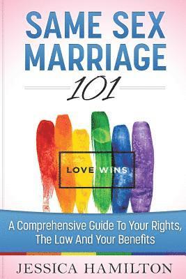 Jessica Hamilton - Same Sex Marriage 101: A Comprehensive Guide to Your Rights, The Law & Your Benefits, Häftad. Tillgänglighet: Lägg i varukorg