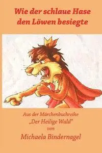 Michaela Bindernagel - Wie der schlaue Hase den Loewen ueberlistete, Häftad. Tillgänglighet: Lägg i varukorg