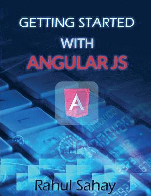 Rahul Sahay - Getting Started With Angular JS, Häftad. Tillgänglighet: Lägg i varukorg