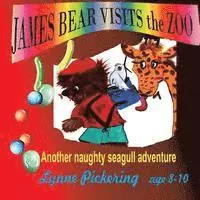 Lynne Pickering - James Bear visits the Zoo: Another Naughty Seagull adventure, Häftad. Tillgänglighet: Lägg i varukorg