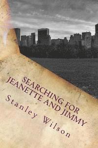 Stanley Wilson - Searching for Jeanette and Jimmy, Häftad. Tillgänglighet: Lägg i varukorg