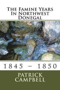 Patrick Campbell - The Famine Years In Northwest Donegal: 1845 - 1850, Häftad. Tillgänglighet: Lägg i varukorg