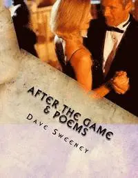Dave Sweeney - After the Game & Poems: A One Act Play + Poetry, Häftad. Tillgänglighet: Lägg i varukorg