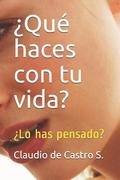 Qu haces con tu vida?: Lo has pensado?