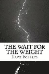 Dave Roberts - The Wait for The Weight, Häftad. Tillgänglighet: Lägg i varukorg