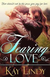Kay Lindy, Rhonda Oliver - Fearing Love, Häftad