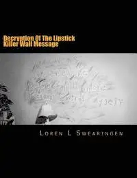 Loren L. Swearingen - Decryption Of The Lipstick Killer Wall Message, Häftad. Tillgänglighet: Lägg i varukorg