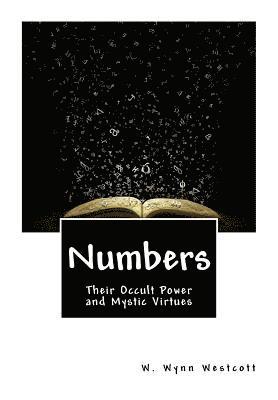 W. Wynn Westcott - Numbers: Their Occult Power and Mystic Virtues, Häftad. Tillgänglighet: Lägg i varukorg