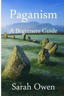 Sarah Owen - Paganism: A Beginners Guide to Paganism, Häftad. Tillgänglighet: Lägg i varukorg