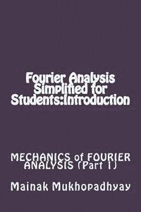 Mainak Mukhopadhyay - Fourier Analysis Simplified for Students: Introduction, Häftad