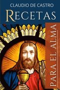 Recetas para el Alma: Los mejores consejos Espirituales