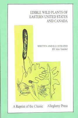 John Tomikel - Edible Wild Plants of Eastern United States and Canada, Häftad. Tillgänglighet: Lägg i varukorg