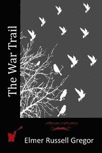 Elmer Russell Gregor - The War Trail, Häftad