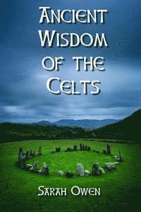 Sarah Owen - The Ancient Wisdom of the Celts, Häftad. Tillgänglighet: Lägg i varukorg