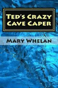 Mary Whelan - Ted's Crazy Cave Caper, Häftad. Tillgänglighet: Lägg i varukorg