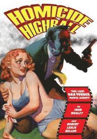 Robert Leslie Bellem - Homicide Highball: The Lost Dan Turner Movie Script, Häftad