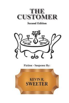 Kevin R. Sweeter - The Customer Second Edition, Häftad. Tillgänglighet: Lägg i varukorg