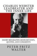 Charles Webster Leadbeater and the Inner Life: Short Biography, Book Reviews, Quotes, and Comments