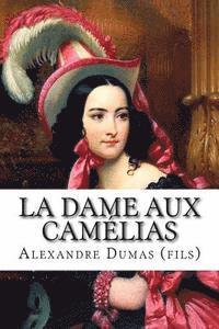 Alexandre Dumas (Fils) - La Dame aux Camélias, Häftad