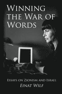 Einat Wilf, Daniel Rubenstein - Winning the War of Words: Essays on Zionism and Israel, Häftad