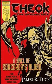 James R. Tuck - Theok The Indomitable: A Spill Of Sorcerer's Blood, Häftad. Tillgänglighet: Lägg i varukorg