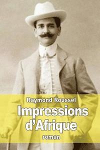 Raymond Roussel - Impressions d'Afrique, Häftad