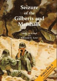 Edmund G. Love, Philip A. Crowl - Seizure of the Gilberts and Marshalls, Häftad. Tillgänglighet: Lägg i varukorg