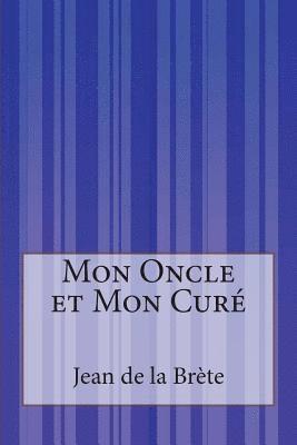 Jean De La Brete - Mon Oncle et Mon Curé, Häftad. Tillgänglighet: Lägg i varukorg