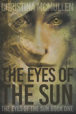 Christina McMullen - Eyes of The Sun, Häftad. Tillgänglighet: Lägg i varukorg