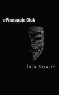 John Stanley - #pineapple Club: Hackers Hunting Paedophiles, Häftad