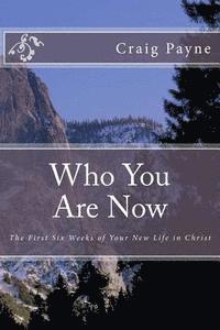 Craig Payne - Who You Are Now: The First Six Weeks of Your New Life in Christ, Häftad. Tillgänglighet: Lägg i varukorg