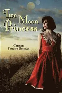 Carmen Ferreiro-Esteban - Two Moon Princess, Häftad. Tillgänglighet: Lägg i varukorg