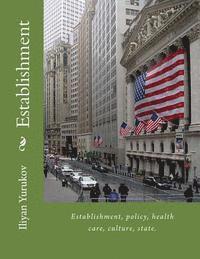 Nellya A. Yurukov, Fira J. Zavyalova - Establishment: Establishment, policy, health care, culture, state., Häftad. Tillgänglighet: Lägg i varukorg