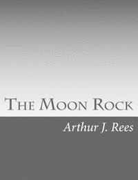 Arthur J. Rees - The Moon Rock, Häftad. Tillgänglighet: Lägg i varukorg