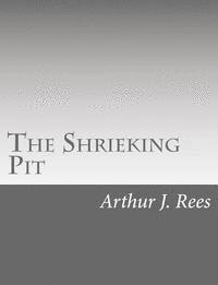 Arthur J. Rees - The Shrieking Pit, Häftad. Tillgänglighet: Lägg i varukorg